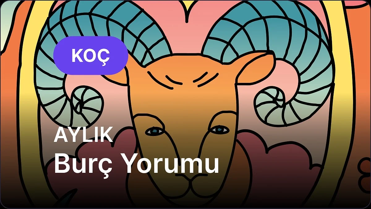 Kasım Koç Burcu Aylık Burç Yorumu