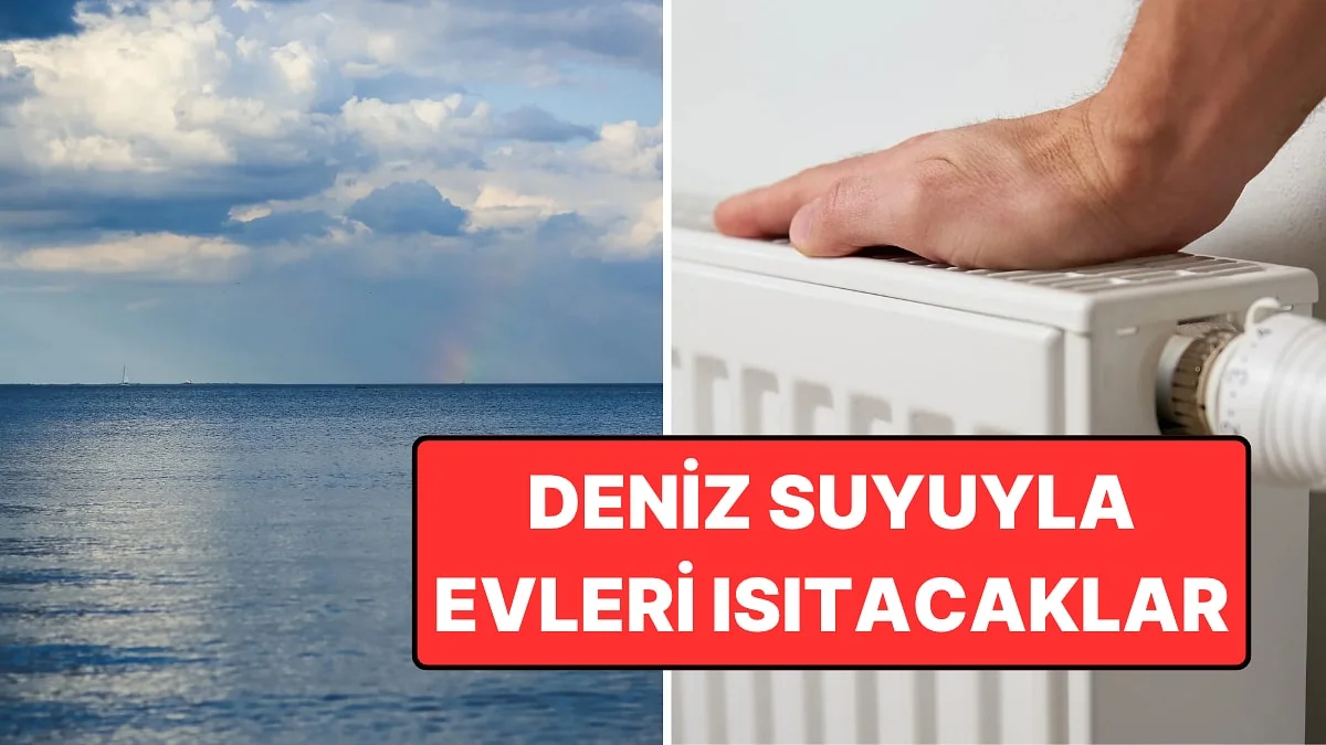 25 Bin Ev Deniz Suyuyla Isınacak: Kömür Santralinin Yerini Aldı