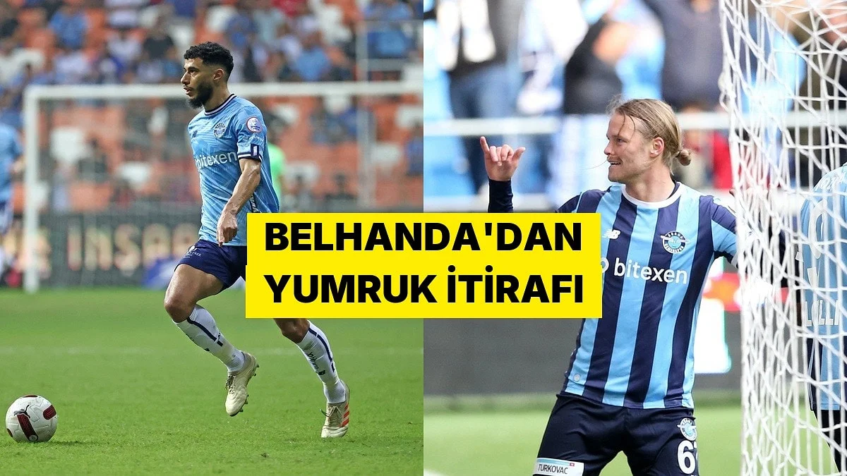 Belhanda, Adana Demirspor'da Takım Arkadaşı Bjarnason'a Yumruk Attığını İtiraf Etti
