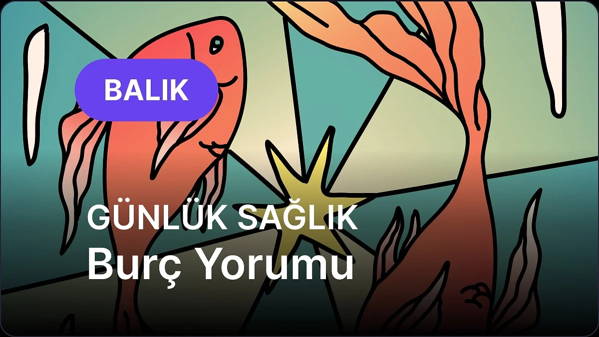 31 Ekim Cumartesi Balık Burcu Günlük Sağlık Burç Yorumu