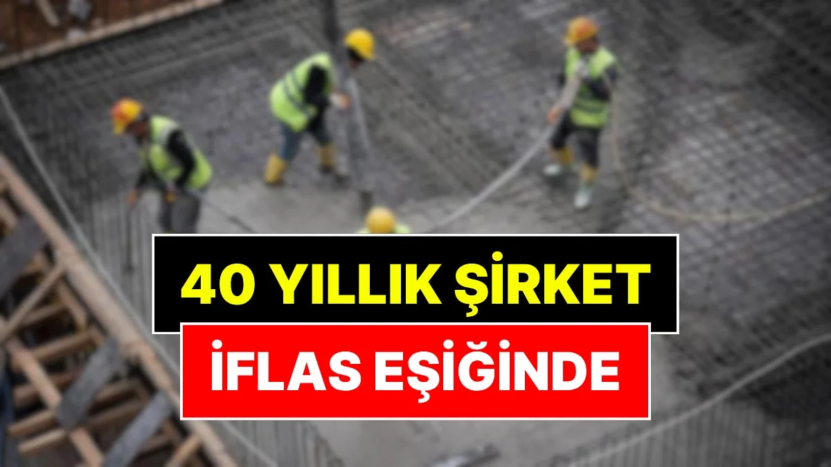 Yüzlerce Ev Yaptı: 40 Yıllık İnşaat Şirketi Konkordato İlan Etti