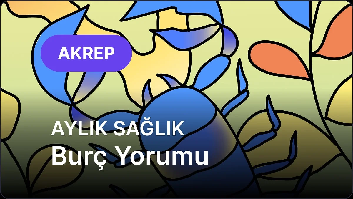 Kasım Akrep Burcu Aylık Sağlık Burç Yorumu