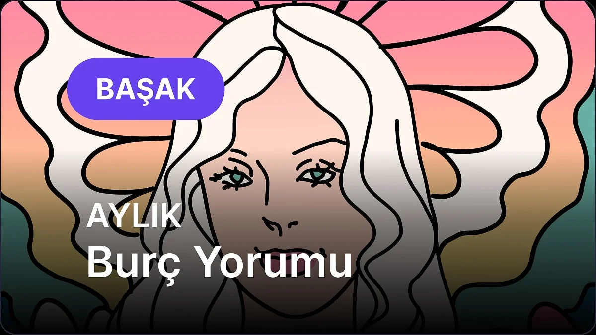 Kasım Başak Burcu Aylık Burç Yorumu