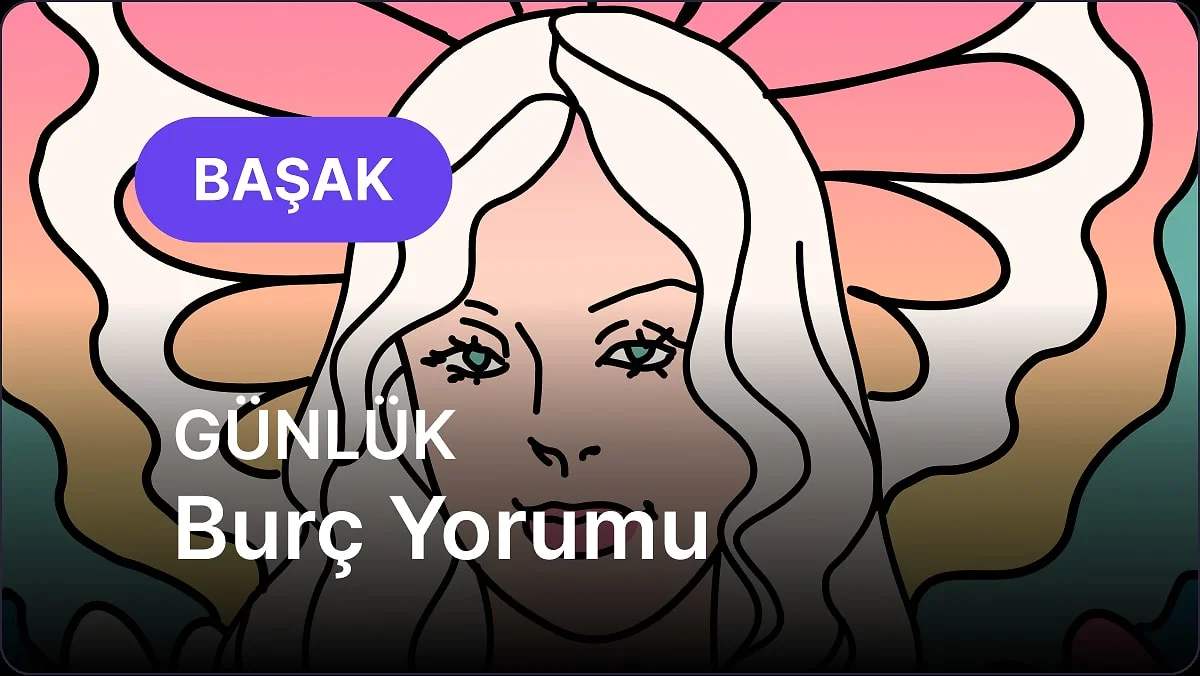 31 Ekim Cumartesi Başak Burcu Günlük Burç Yorumu