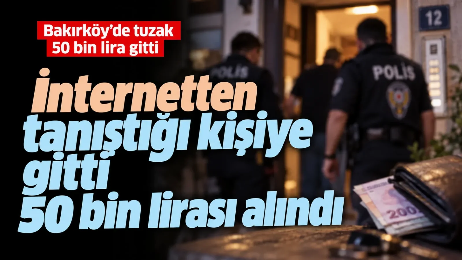 Bakırköy’de internetten tanıştığı kişiye gitti, 50 bin lirası alındı