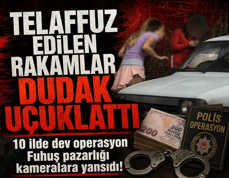 Fuhuş pazarlığı kameralara yansıdı! Telaffuz edilen rakamlar dudak uçuklattı