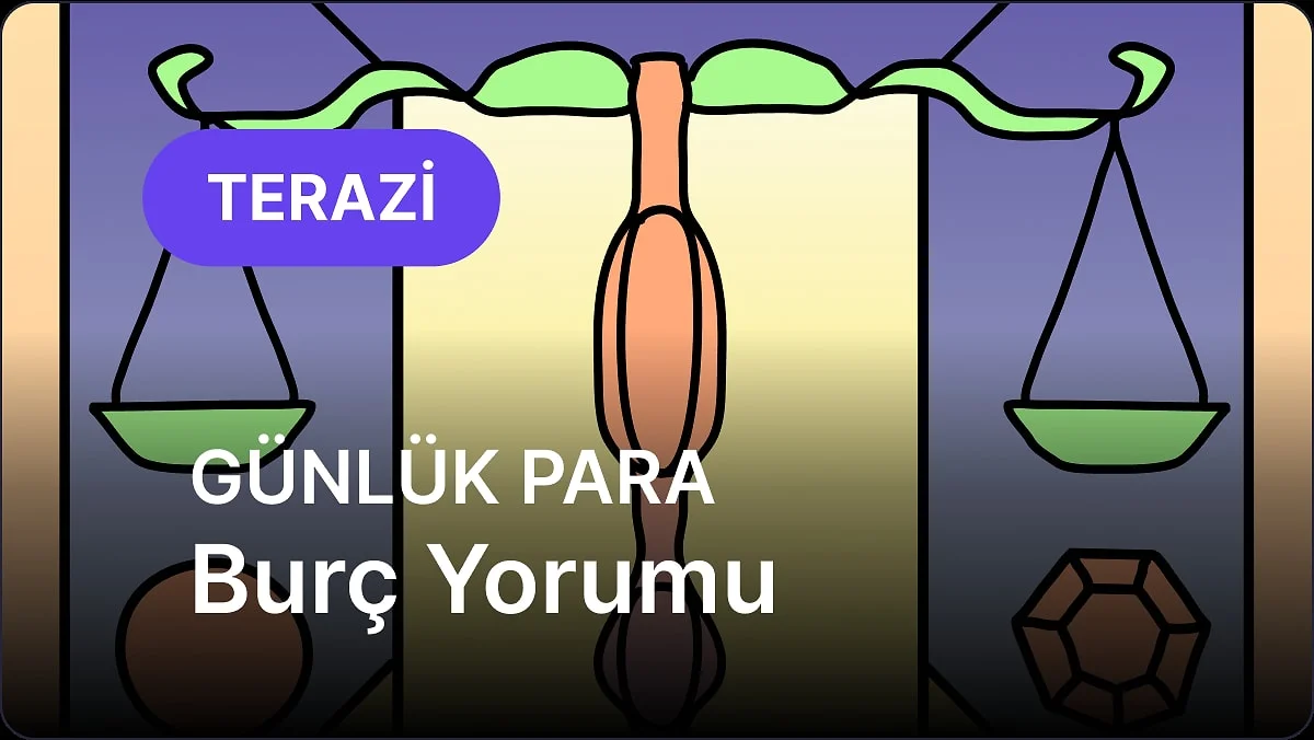 31 Ekim Cumartesi Terazi Burcu Günlük Para Burç Yorumu