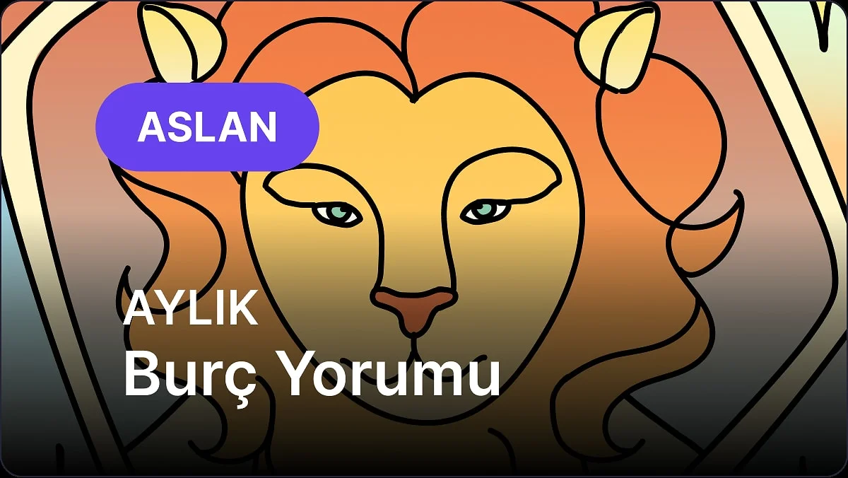Kasım Aslan Burcu Aylık Burç Yorumu