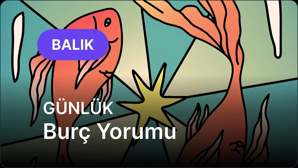 31 Ekim Cumartesi Balık Burcu Günlük Burç Yorumu