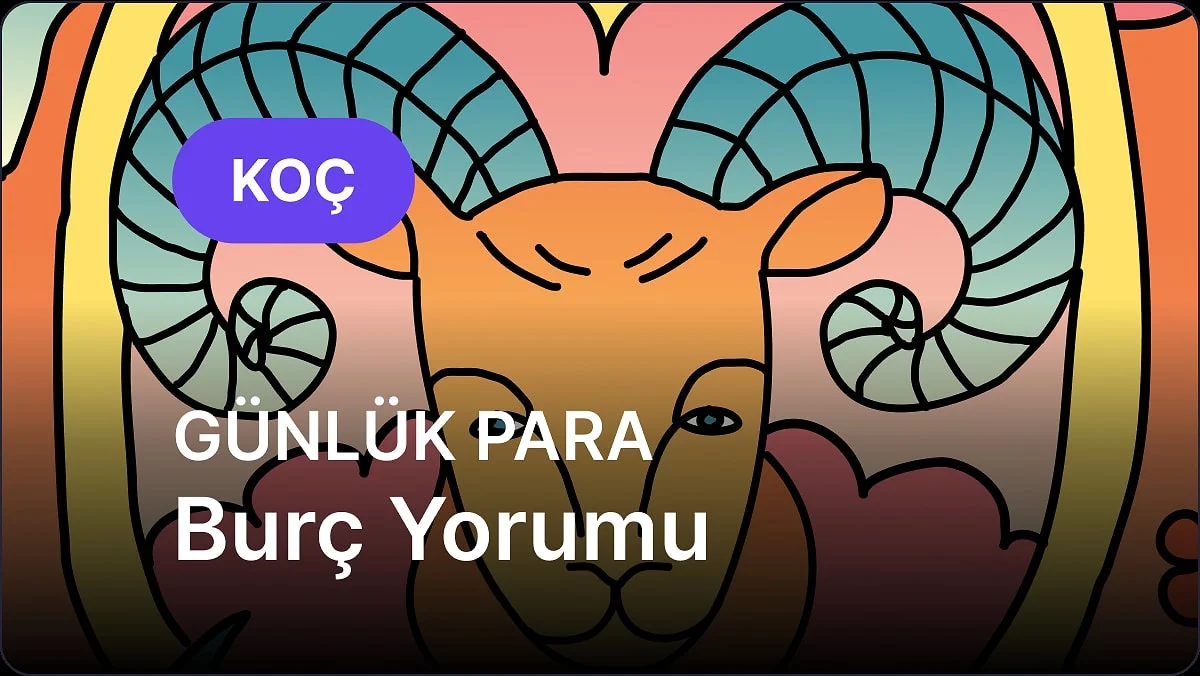 31 Ekim Cumartesi Koç Burcu Günlük Para Burç Yorumu