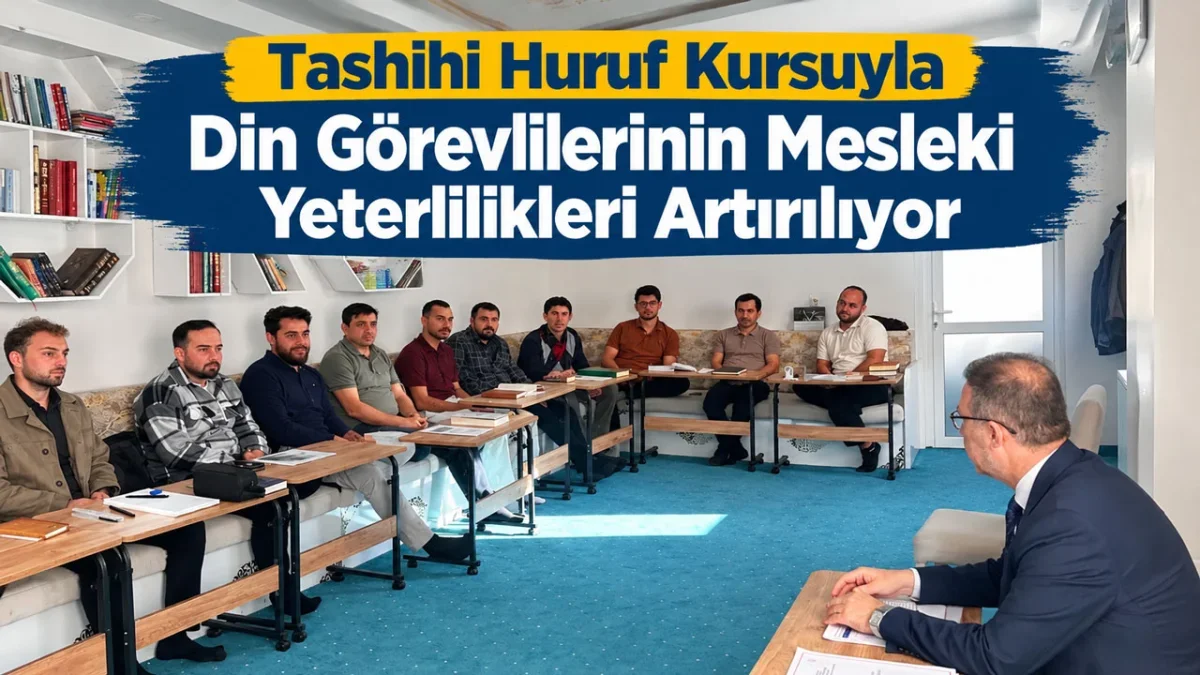 Din Görevlileri için “Tashihi Huruf Eğitimi"