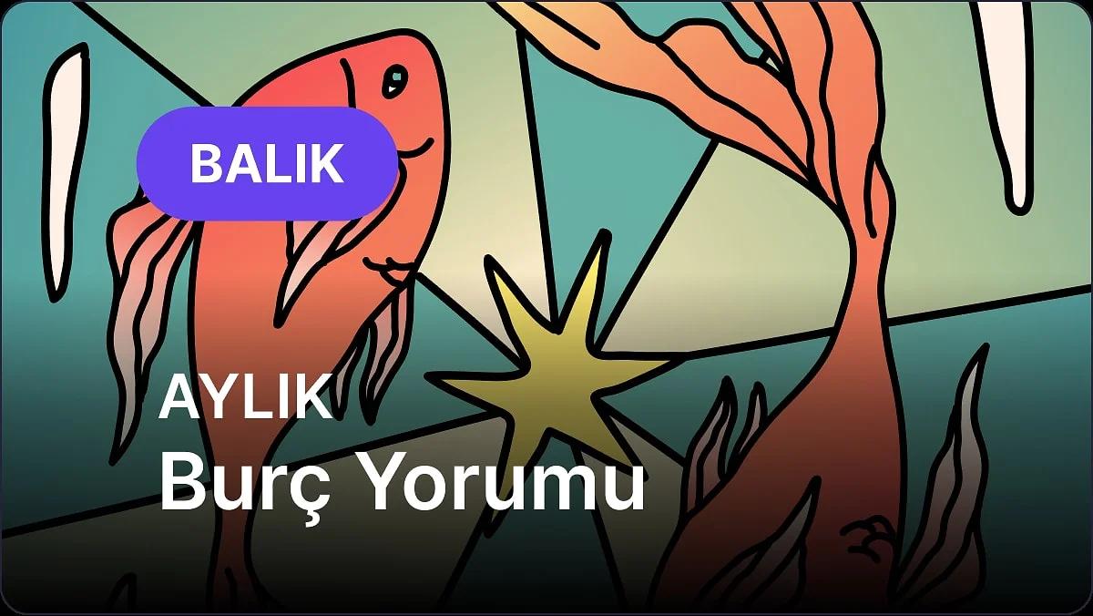 Kasım Balık Burcu Aylık Burç Yorumu