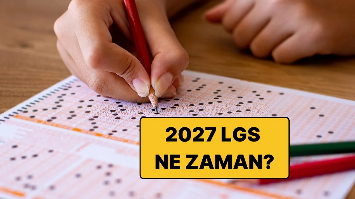 LGS Ne Zaman, Hangi Gün? Saat Kaçta? İşte MEB 2027 LGS Takvimi