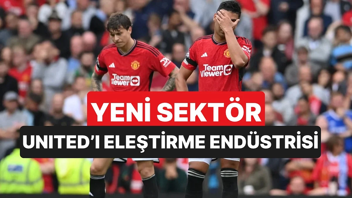 BBC'den Şaşırtan Analiz: Manchester United Üzerine Konuşmak Eski Oyuncular İçin Bir Endüstriye Dönüştü
