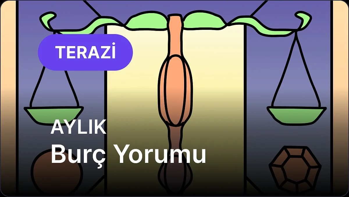 Kasım Terazi Burcu Aylık Burç Yorumu
